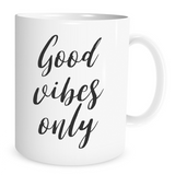 Good Vibes Only - 11 Oz Coffee Mug