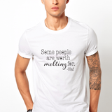 Some people are worth melting for - Casual 160Gsm Round Neck T Shirts - SnapZapp