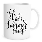 Life is Better in Summer Camps - 11 Oz Coffee Mug